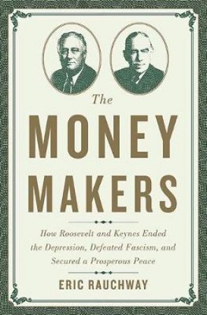 The Money Makers by Eric Rauchway