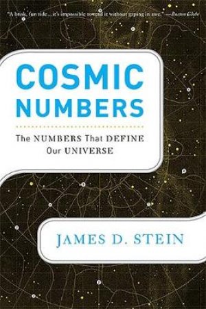 Cosmic Numbers by James D. Stein