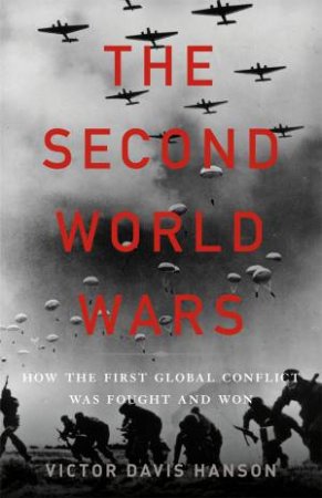 The Second World Wars by Victor Davis Hanson