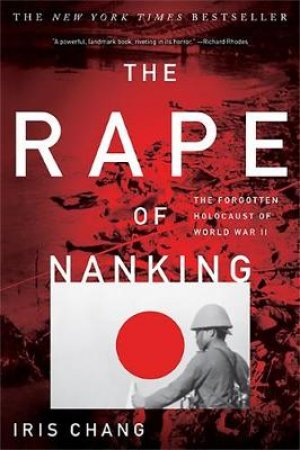 The Rape Of Nanking by Iris Chang & William C. Kirby