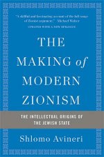 The Making Of Modern Zionism Revised Edition