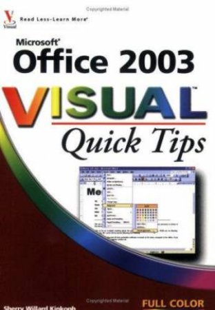 Microsoft Office 2003 Visual Quick Tips by Sherry Willard Kinkoph