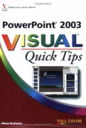PowerPoint 2003 Visual Quick Tips by Nancy Buchanan
