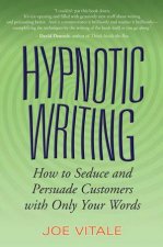 Hypnotic Writing How To Seduce And Persuade Customers With Only Your Words