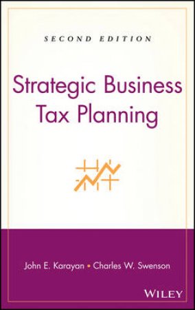 Strategic Business Tax Planning - 2 ed by John Karayan & Charles Swenson