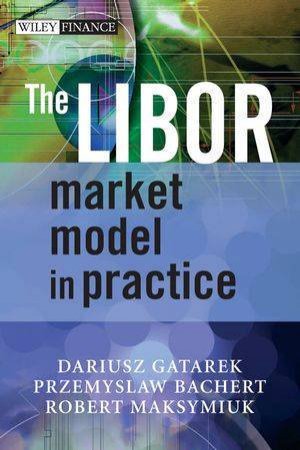 The LIBOR Market Model In Practice by Various