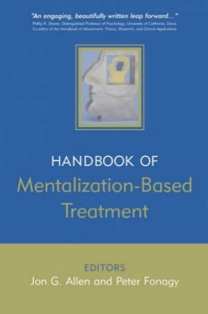 The Handbook Of Mentalization-Based Treatment by Jon Allen & Peter Fonagy