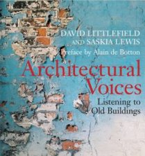 Architectural Voices Listening To Old Buildings