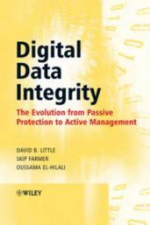 Digital Data Integrity: The Evolution From Passive Protection To Active Management by Various