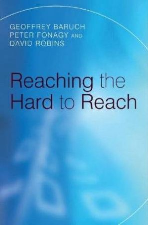 Reaching The Hard To Reach: Evidence-Based Funding Priorities For Intervention And Research by Various