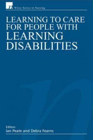 Learning to Care for People with Learning Disabilities by Ian Peate