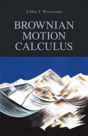 Brownian Motion Calculus by UBBO WIERSEMA
