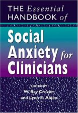 The Essential Handbook Of Social Anxiety For Clinicians