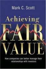 Achieving Fair Value How Companies Can Better Manage Their Relationships With Investors