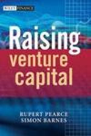 Raising Venture Capital by Rupert Pearce & Simon Barnes