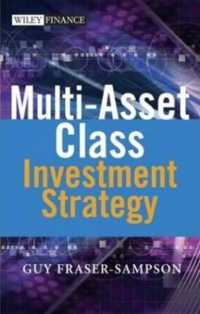 Multi Asset Class Investment Strategy by Guy Fraser-Sampson