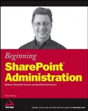 Beginning Sharepoint Administration Windows SharePoint Services And SharePoint Portal Server