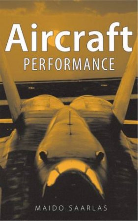 Aircraft Performance by Maido Saarlas