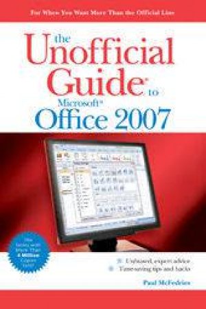 The Unofficial Guide To Microsoft Office 2007 by Paul McFedries