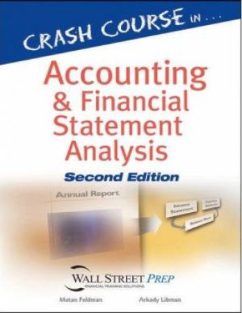 Crash Course In Accounting & Financial Statement Analysis by Matan Feldman & Arkady Libman