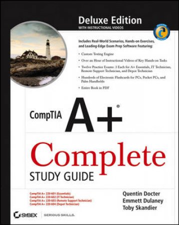 Comptia A+ Complete Study Guide Deluxe Edition by Quentin Docter , Emmett Dulaney & Toby Skandier