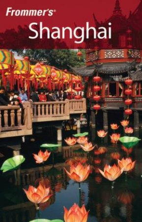Frommer's Shanghai - 4th Edition by Sharon Owyang