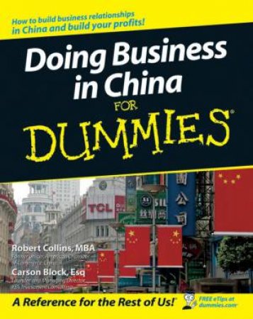 Doing Business In China For Dummies by Robert Collins & Carson Block