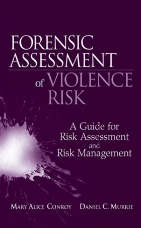 Forensic Assessment of Violence Risk: A Guide for Risk Assessment and Risk Management by Unknown