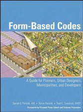 Formbased Codes A Guide for Planners Urban Designers Municipalities and Developers