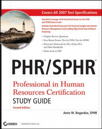 PHR/SPHR: Professional In Human Resources Certification Study Guide - 2nd Ed by Anne M Bogardus
