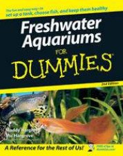 Freshwater Aquariums For Dummies  2nd Ed