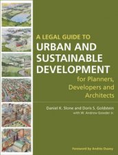 Legal Guide to Urban and Sustainable Development for Planners Developers and Architects