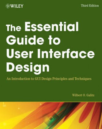 The Essential Guide to User Interface Design 3rd Ed by Wilbert Galitz