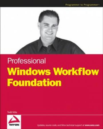 Professional Windows Workflow Foundation by Todd Kitta