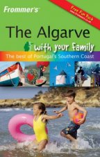 Frommers The Algarve With Your Family 1st Ed