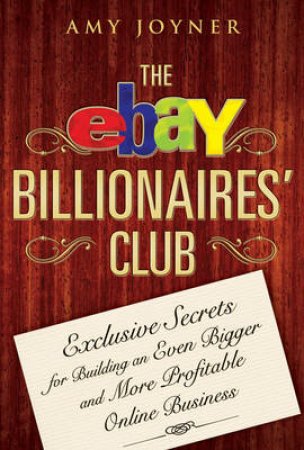 The Ebay Billionaires' Club by Amy Joyner