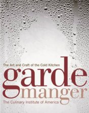 Garde Manger The Art And Craft Of The Cold Kitchen 3rd Ed