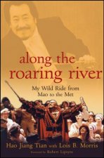 Along The Roaring River My Wild Ride From Mao To The Met