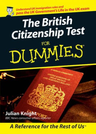 British Citizenship Test for Dummies by Julian Knight