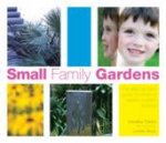 Small Family Gardens  The StepByStep Guide To Creating Stylish Modern Spaces