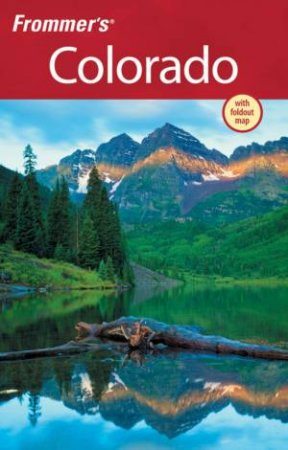 Frommer's Colorado 9th Ed by Eric Peterson