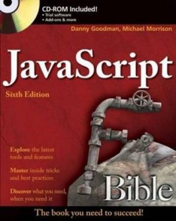 JavaScript Bible 6th Ed With CD by Danny Goodman & Michael Morrison