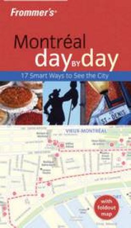 Frommer's Montreal Day By Day by Andre Legaspi 