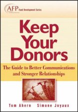 Keep Your Donors A Guide To Better Communications And Stronger Relationships Afp Fund Development Series