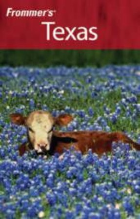 Frommer's Texas, 4th Ed by David Baird