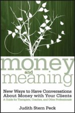 Money And Meaning New Ways To Have Conversations About Money With Your Clients