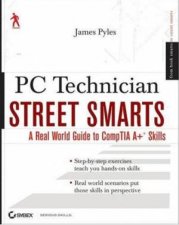 PC Technician Street Smarts A Real World Guide To CompTIA A Skills