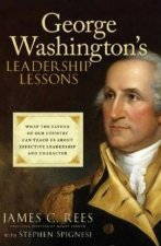 George Washingtons Leadership Lessons