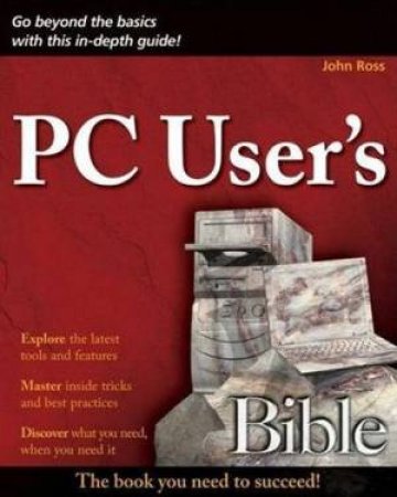 PC User's Bible by John Ross & Kelly L. Murdock