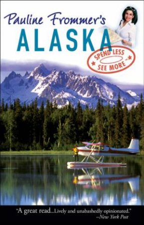 Pauline Frommer's Alaska, 1st Ed by David Thompson